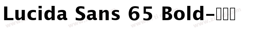 Lucida Sans 65 Bold字体转换 Lucida Sans 65 Bold字体转换